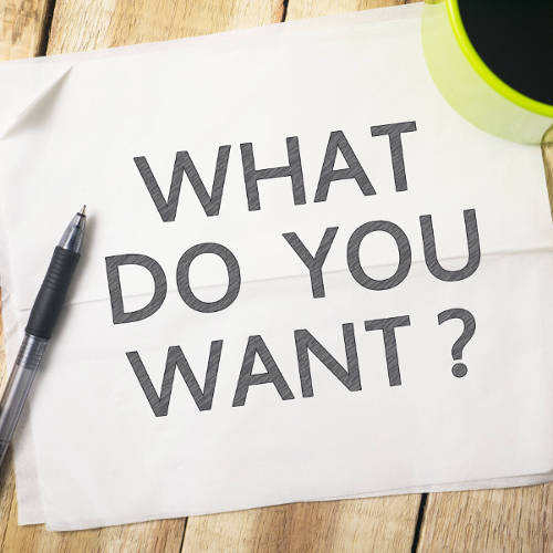 asking what do you want helps you clarify your goals